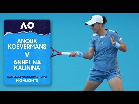 Anouk Koevermans v Anhelina Kalinina Highlights | Australian Open 2026 Qualifying Second Round