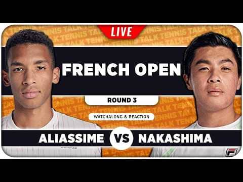 AUGER ALIASSIME vs NAKASHIMA • French Open 2026 • LIVE Tennis Watchalong