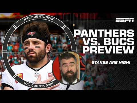 Jason Kelce wants to see Baker Mayfield & the Bucs RETURN TO FORM vs. the Panthers | NFL Countdown