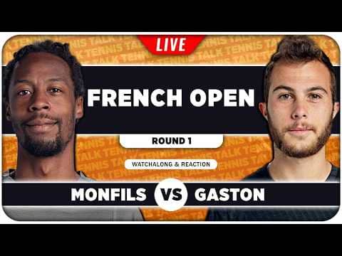 MONFILS vs GASTON • French Open 2026 • LIVE Tennis Watchalong
