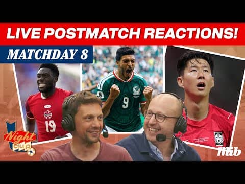 Mexico vs. South Korea I Canada vs. Qatar I LIVE! Post Match Reactions w/ Special Guests I Night Cup