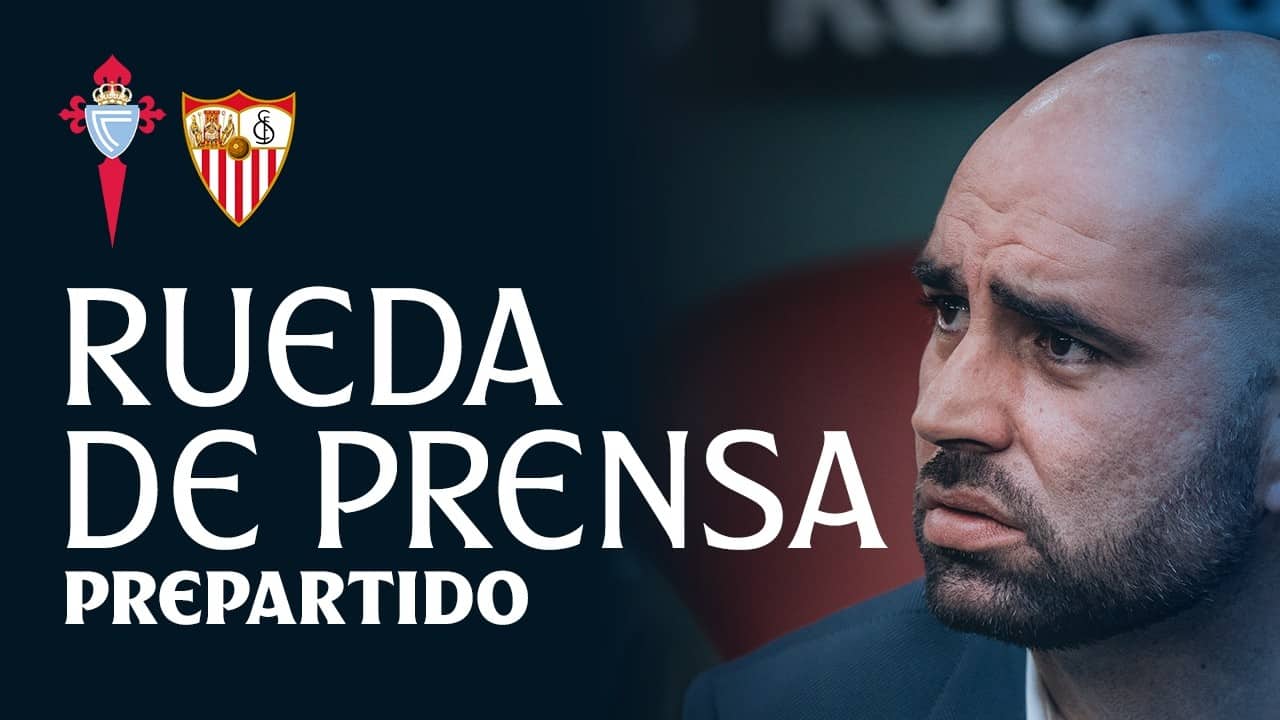 Rueda de prensa de Claudio Giráldez previa al Celta vs Sevilla FC
