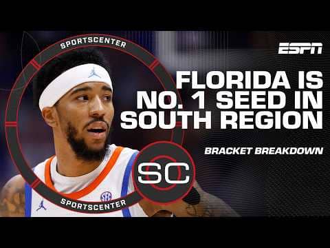 BRACKET BREAKDOWN: Florida is No. 1 seed in South | SportsCenter