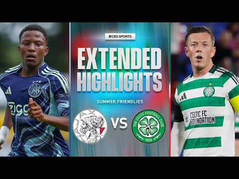 Ajax vs. Celtic: Extended Highlights | Summer Friendly | CBS Sports Golazo