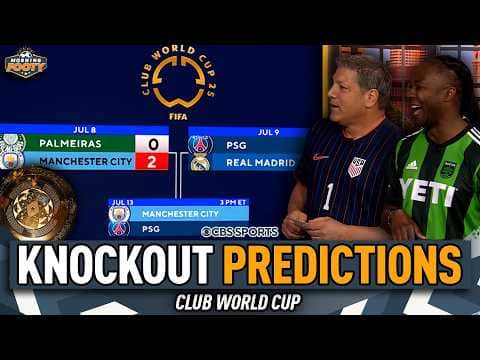 Club World Cup 2025 KNOCKOUT ROUND PREDICTIONS | PSG, Man City, Real Madrid & More! | Morning Footy