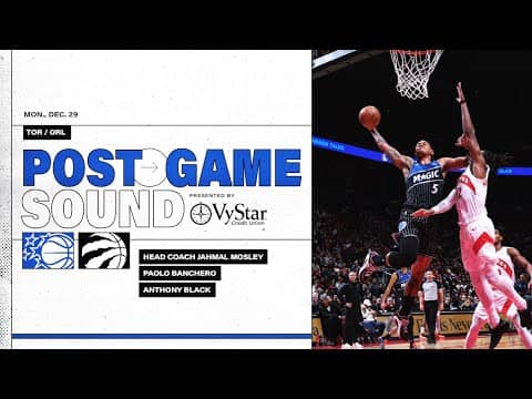 POSTGAME SOUND:  ORLANDO MAGIC VS. TORONTO RAPTORS | COACH MOSE, PAOLO BANCHERO & ANTHONY BLACK