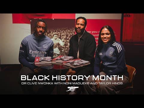 Discussing Arsenal's Black History with Dr Clive Nwonka, Noni Madueke and Taylor Hinds