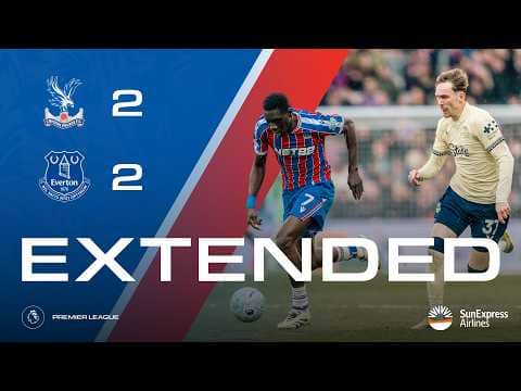 EXTENDED HIGHLIGHTS | Crystal Palace 2-2 Everton | Premier League