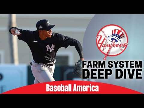 New York Yankees Top Prospects Deep Dive