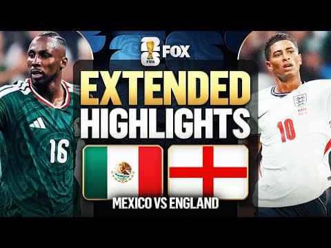 Mexico vs England Highlights 🌎🏆 2026 FIFA World Cup™ | Round of 16