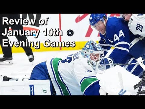 Review of January 10th Evening NHL Games