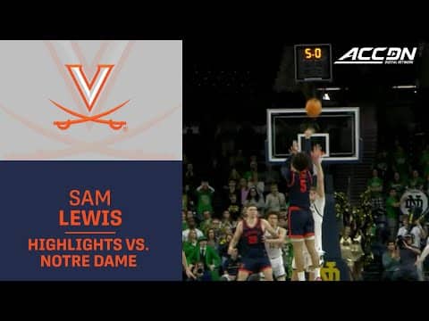 Virginia's Sam Lewis Highlights vs. Notre Dame