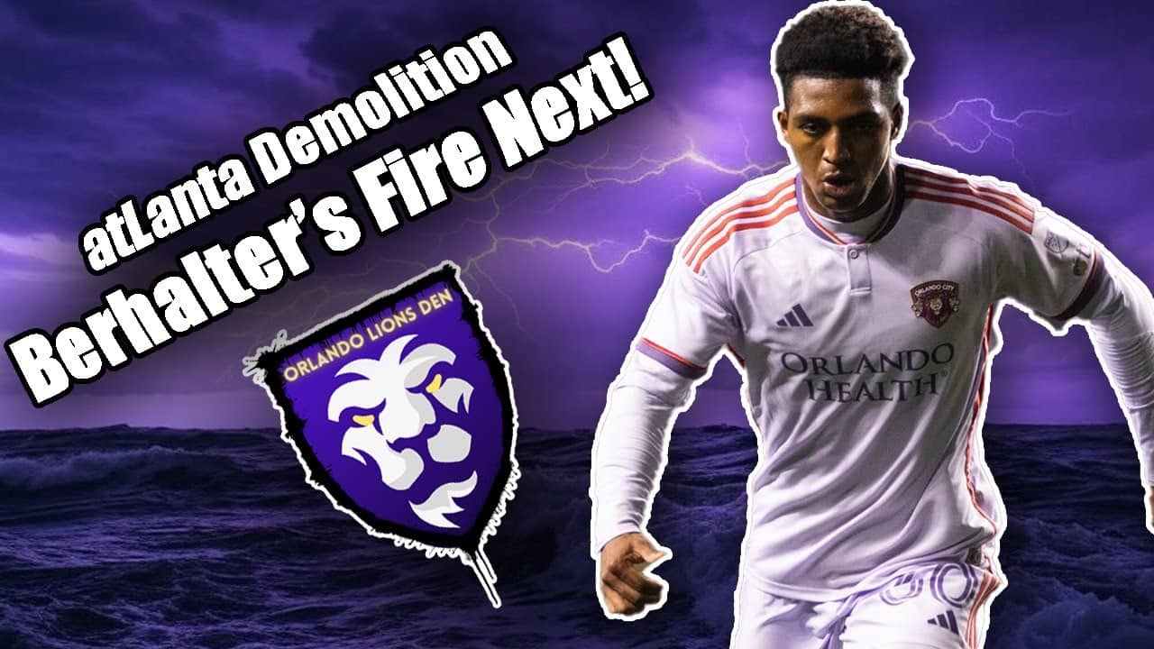atLanta Demolition | Berhalter's Fire Next! | Orlando Lions Den Podcast