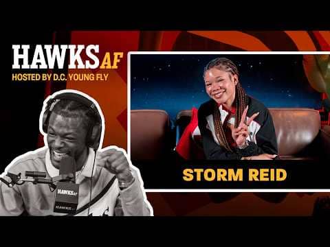 Storm Reid on going to college after winning an Emmy, her music dreams, & Atlanta roots | Hawks AF