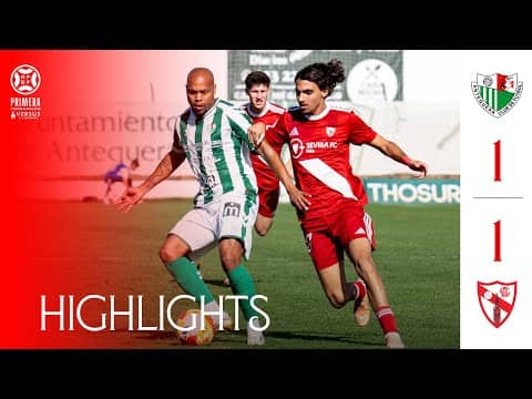 Antequera CF vs Sevilla Atlético (1-1) Primera RFEF | Resumen