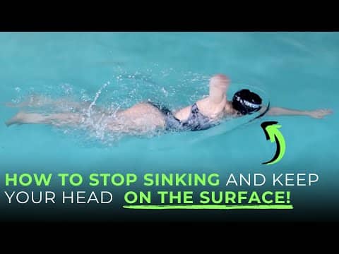 How to Stop Sinking and Keep Your Head Positioned on the Surface!