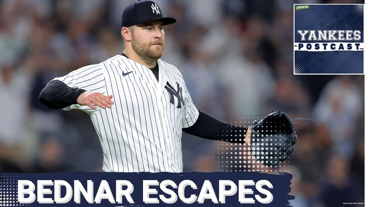 YANKEES POSTCAST: New York Yankees Outlast Blue Jays as David Bednar ESCAPES Ninth-Inning Drama