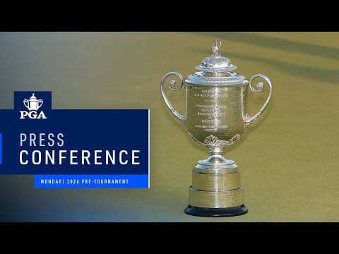 Press Conferences | Monday | 2026 PGA Championship
