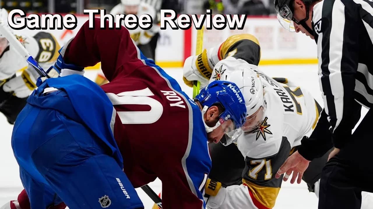 Game Three Review: Avalanche vs Golden Knights