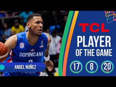 Angel Nuñez (17 PTS) | TCL Player Of The Game | DOM 🇩🇴 vs NCA 🇳🇮 | FIBA AmeriCup 2025