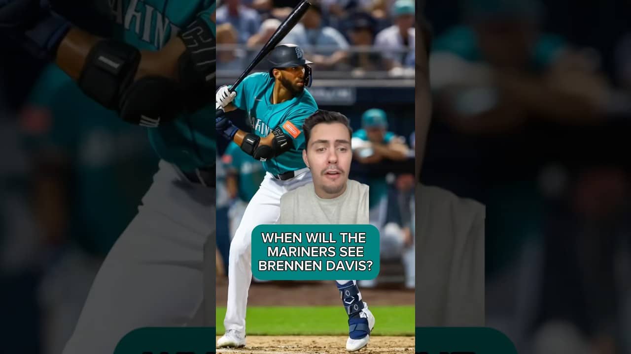 WHEN WILL THE MARINERS SEE BRENNEN DAVIS?