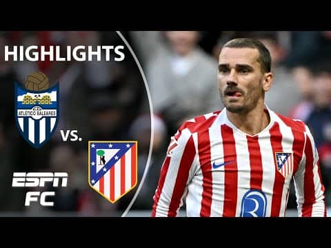 😱 LATE DRAMA 😱 Atletico Baleares vs. Atletico Madrid | Copa del Rey Highlights | ESPN FC