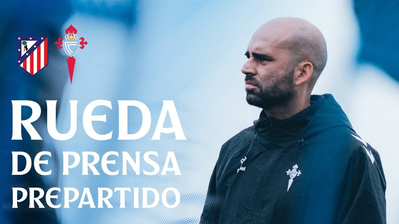 Rueda de prensa de Claudio Giráldez previa al Atlético de Madrid vs Celta