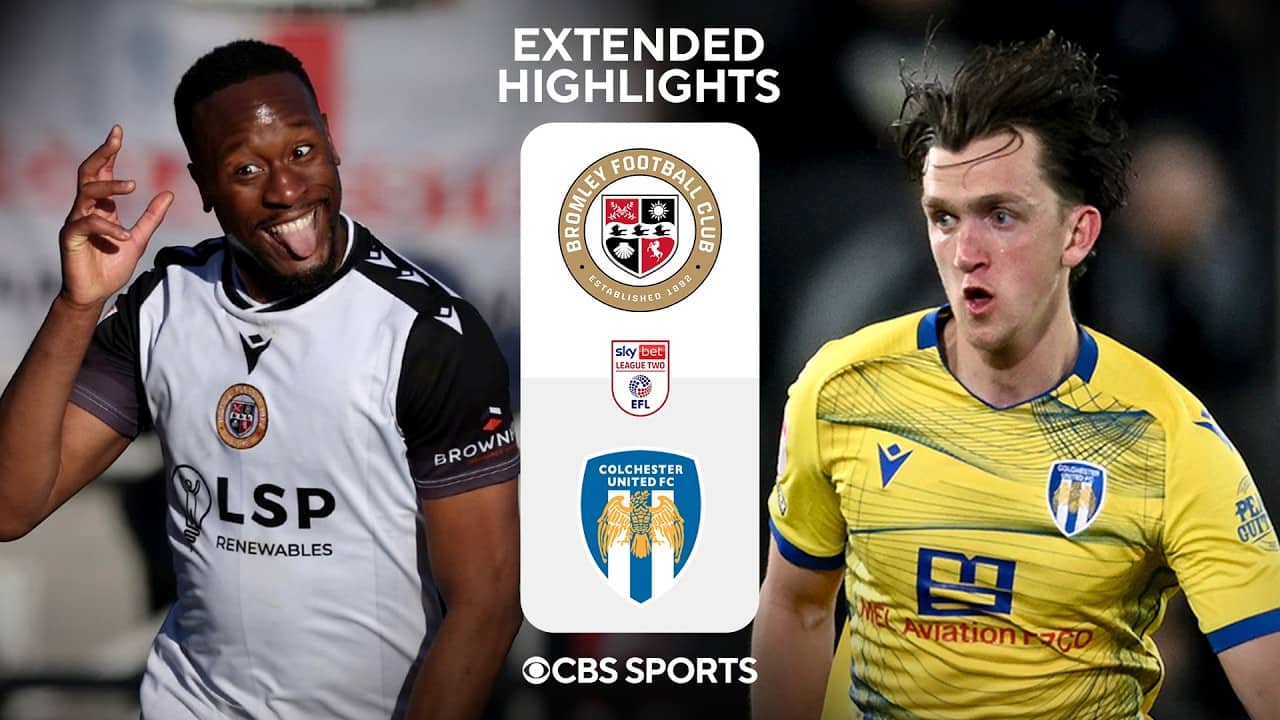 Bromley vs. Colchester United: Extended Highlights | EFL League Two | CBS Sports Golazo