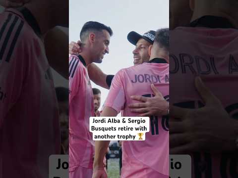 Jordi Alba and Sergio Busquets retire with another Championship 🏆