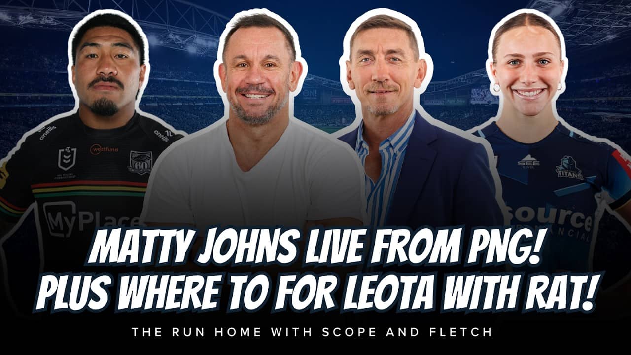 #NRL | Matty Johns joins Fletch and Scope LIVE FROM PNG! Plus Mat Rogers on Moses Leota and NRLW!