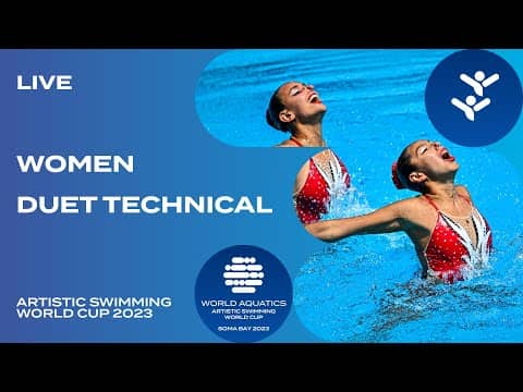 LIVE | Women Duet Technical | Artistic Swimming World Cup 2023 | Soma Bay