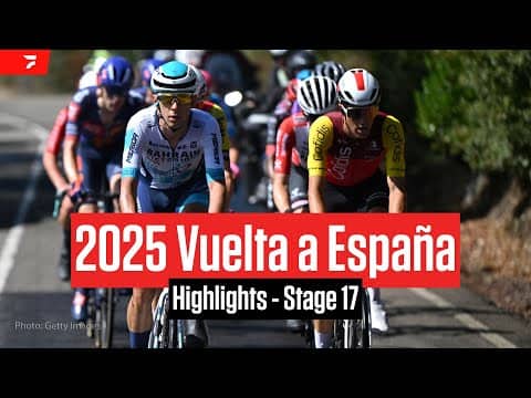 Vuelta a España 2025 Stage 17 Highlights