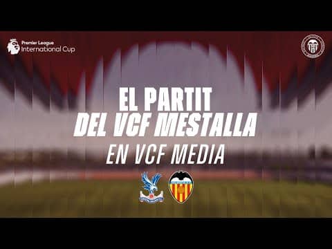 PARTIDO CRYSTAL PALACE FC - VCF MESTALLA | JORNADA 3 PREMIER LEAGUE INTERNATIONAL CUP 2025-2026