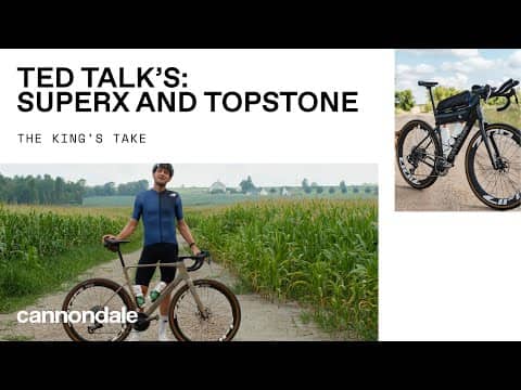 Ted Talk: The King's Take | Ted King | Cannondale SuperX and Topstone