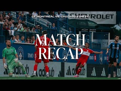 ALL-ACCESS RECAP | CF Montréal vs. Chicago Fire FC