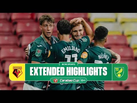 Watford vs. Norwich City: Extended Highlights | Carabao Cup First Round | CBS Sports Golazo
