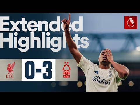 Liverpool 0-3 Nottingham Forest | Extended Highlights | Premier League