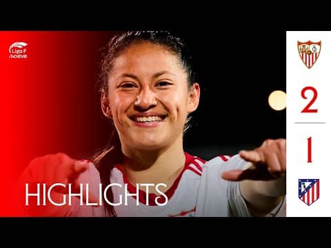 Sevilla FC Femenino - Atletico de Madrid (2-1) Liga F Moeve | Resumen