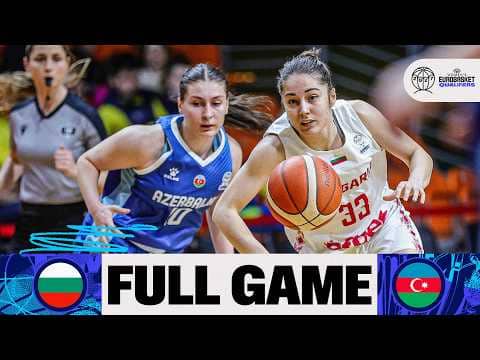 LIVE - Bulgaria v Azerbaijan | FIBA Women's EuroBasket 2027 Qualifiers | First Round