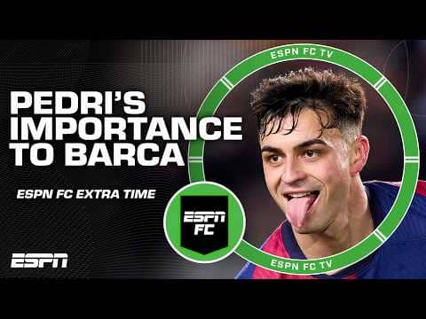 Did the Chelsea match show Pedri's importance for Barcelona? | ESPN FC Extra Time