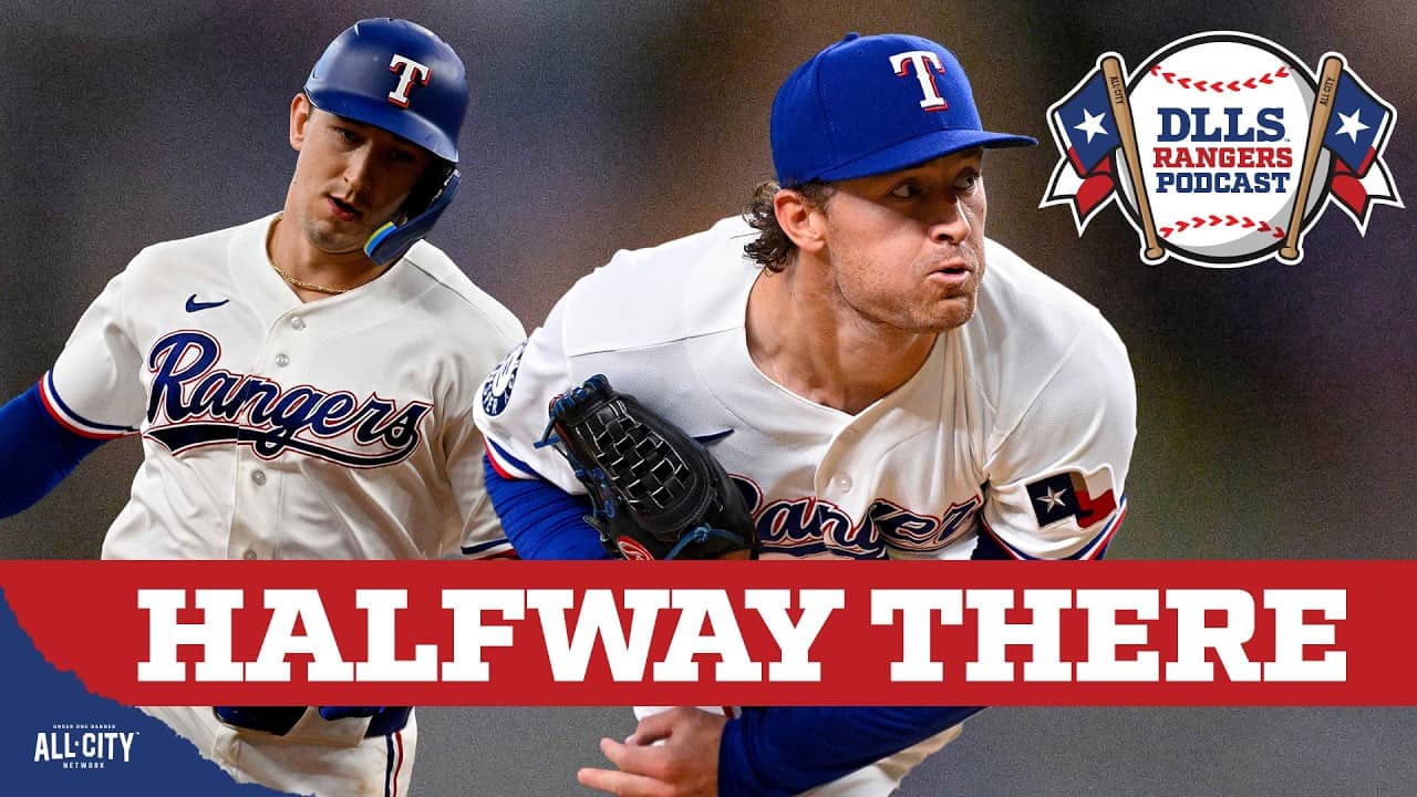 Texas Rangers Reach Halfway Point With Questions and Optimism | DLLS Rangers Podcast