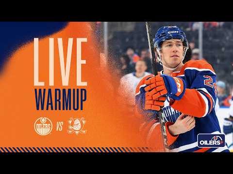 LIVE | Warmup  -  Oilers vs Ducks