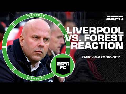FULL REACTION: Nottingham Forest shuts out Liverpool | ESPN FC