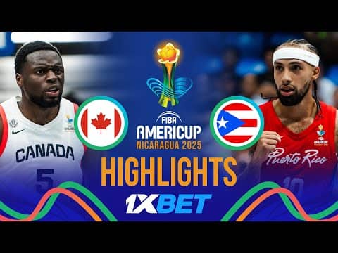 Canada 🇨🇦 vs Puerto Rico 🇵🇷 | 1XBET Highlights | FIBA AmeriCup 2025