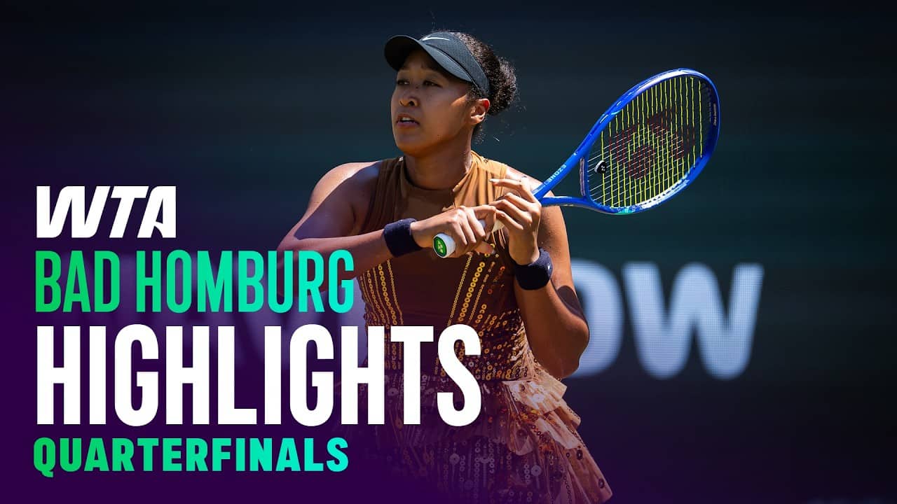 Quarterfinals in Bad Homburg featuring Osaka, Ruse, and more | WTA Match Highlights