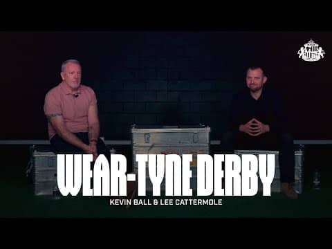 "This isn’t just another derby" | Kevin Ball & Lee Cattermole Preview Wear-Tyne Derby