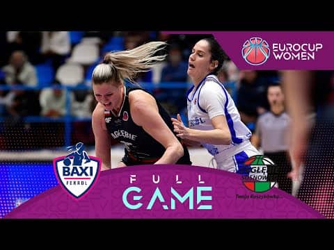 LIVE - BAXI Ferrol v MB Zaglebie Sosnowiec | EuroCup Women 2025-26 | Regular Season