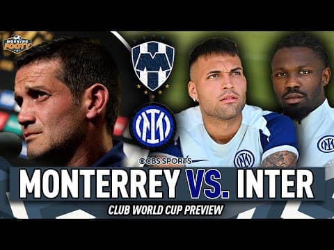 Monterrey vs. Inter: Club World Cup MATCH PREVIEW 👀 | 1ST MATCH since UCL Final | Morning Footy