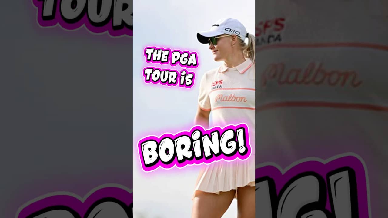 Is the PGA Tour boring? LPGA Tour star Charley Hull thinks it is!