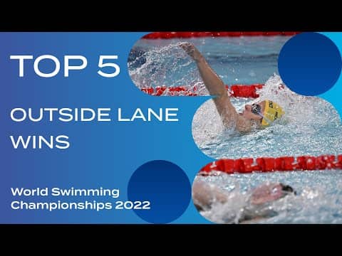 TOP 5 OUTSIDE LANE WINS | World Swimming Championships 2022